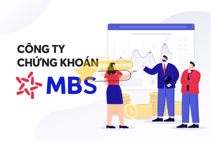 Review CÔNG TY CP CHỨNG KHOÁN MB Có Uy Tín Không? 13 Đánh giá chi tiết các sản phẩm và dịch vụ của MBS