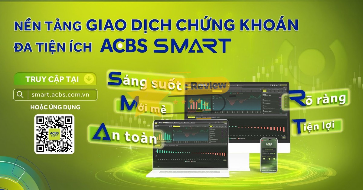 Review CÔNG TY TNHH CHỨNG KHOÁN ACB Có Uy Tín Không? 17 Đánh giá nền tảng giao dịch ACBS Smart App-Web