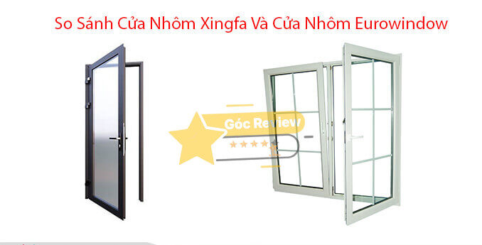 so sánh cửa nhôm Eurowindow vs nhãn hiệu khác
